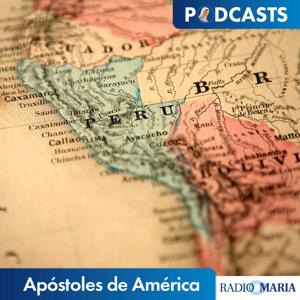 Apóstoles de América by Pilar Gordillo - Radio María ESP