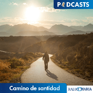 Camino de santidad by Mª Carmen Álvaro y equipo - Radio María ESP