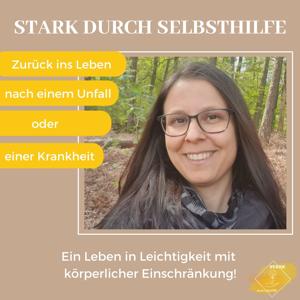 Stark durch Selbsthilfe - Ein Leben in Leichtigkeit mit körperlicher Einschränkung!