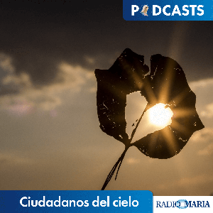 Ciudadanos del cielo by P. Manuel Orta - Radio María ESP