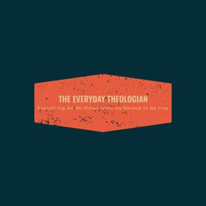 The Everyday Theologian