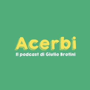 Acerbi Podcast di Giulio Brotini