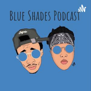 Blue Shades Podcast