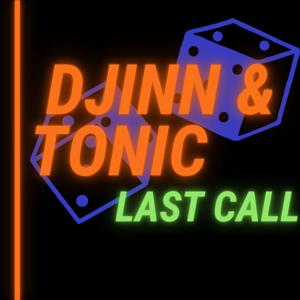 Djinn & Tonic - Last Call