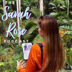 The Sarah Rose Podcast