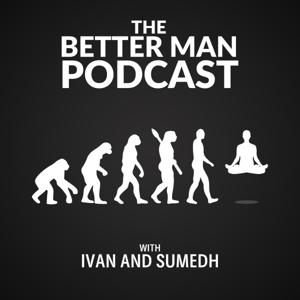 The Better Man Podcast