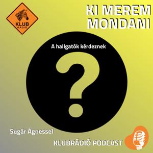 Ki merem mondani by Klubrádió