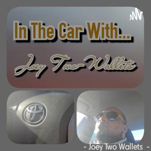 In The CAR... With Joey 2 Wallets