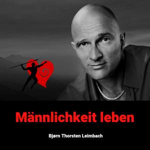 Männlichkeit leben by Bjørn Thorsten Leimbach