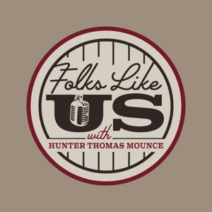 Folks Like Us with Hunter Thomas Mounce