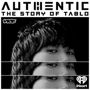 Authentic: The Story Of Tablo by iHeartPodcasts