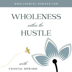 Wholeness Within the Hustle