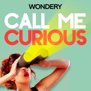 Call Me Curious by Wondery