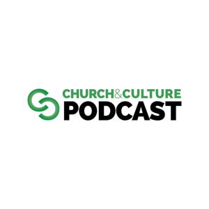 Church & Culture Podcast