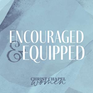 Encouraged & Equipped