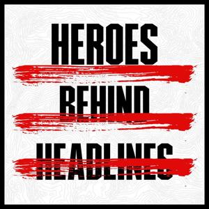 Heroes Behind Headlines