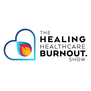 Healing Healthcare Burnout