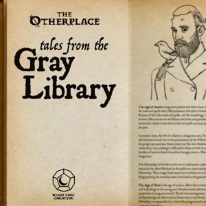 Tales from the Gray Library - an Otherplace Podcast by Mark Eberhardt