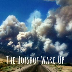 The Hotshot Wake Up by The Hotshot Wake Up