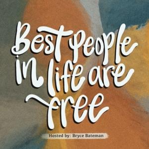 Best People In Life Are Free