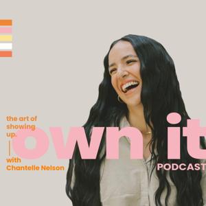 the own it podcast by Chantelle Nelson