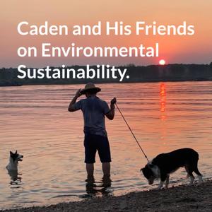 Caden and His Friends on Environmental Sustainability.