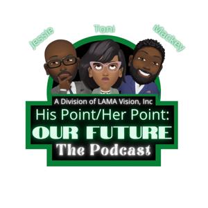 His Point | Her Point | OUR FUTURE