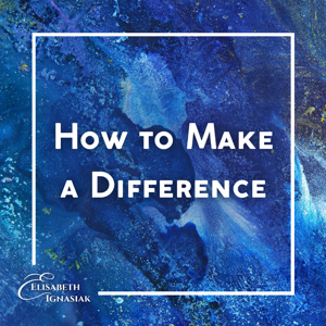 How to Make a Difference - Climate Change and Sustainability