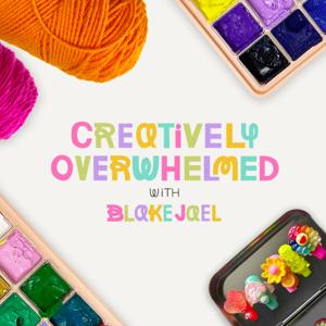 Creatively Overwhelmed with Blake Jael