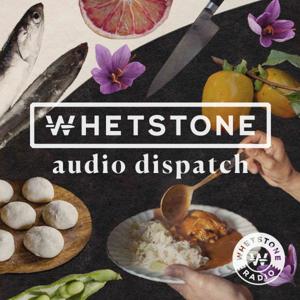 Whetstone Audio Dispatch by Whetstone Radio Collective