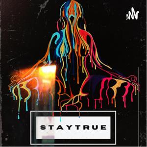 Stay True Podcast