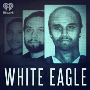 White Eagle by iHeartPodcasts