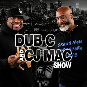 The Dub C & CJ Mac Show