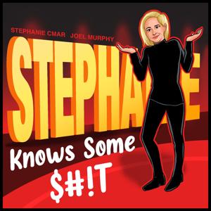 Stephanie Knows Some S#!T by Stephanie Cmar and Joel Murphy