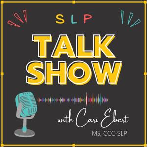 SLP Talk Show by Cari Ebert