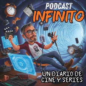 Podcast Infinito - Diario de cine y series by Ajenoaltiempo