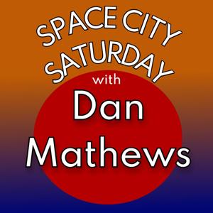 Space City Saturday with Dan Mathews by SportsTalk 790 (KBME-AM)