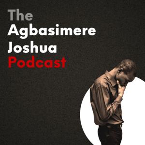 The Agbasimere Joshua Podcast