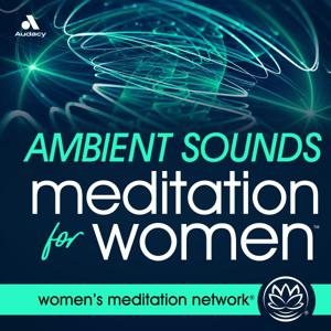 Ambient Sounds Meditation for Women