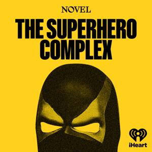 The Superhero Complex by iHeartPodcasts and Novel