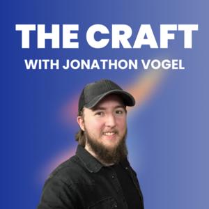 The Craft with Jonathon Vogel