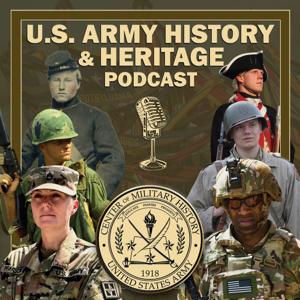 U.S. Army History and Heritage Podcast by U.S. Army Center of Military History