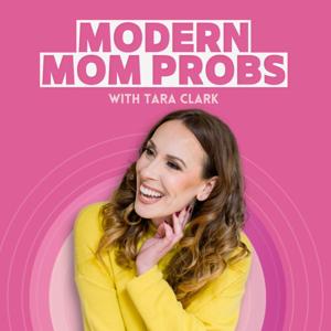 Modern Mom Probs by Tara Clark, Bleav