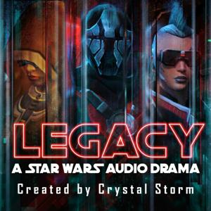 Legacy: A Star Wars Audio Drama by Tales of the Forgotten Fiction Network