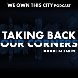 Taking Back our Corners - We Own this City podcast