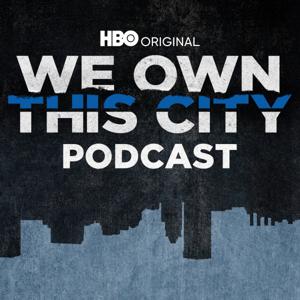 We Own This City Podcast