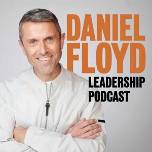 The Daniel Floyd Leadership Podcast