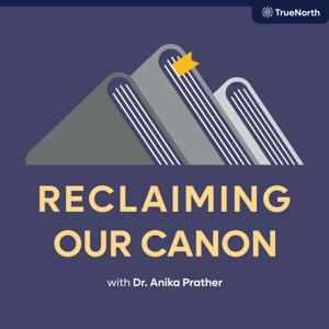 Reclaiming Our Canon by Dr. Anika Prather