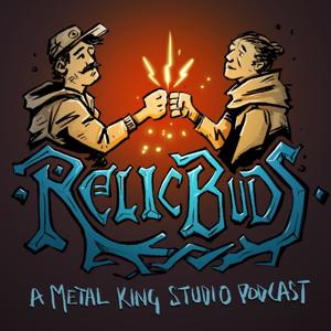 Relicbuds: A Metal King Studio Podcast