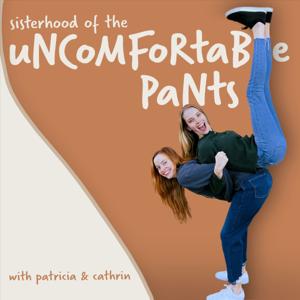 Sisterhood Of The Uncomfortable Pants